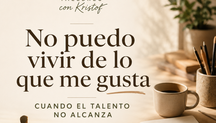 no puedo vivir de lo que me gusta